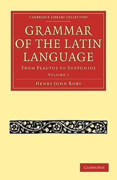 portada Grammar of the Latin Language 2 Volume Paperback Set: Grammar of the Latin Language: Volume 1 Paperback (Cambridge Library Collection - Classics) (en Inglés)