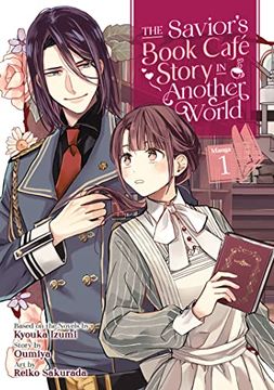 portada The Savior'S Book Café Story in Another World (Manga) Vol. 1 (The Savior'S Book Cafe Story in Another World (Manga)) (in English)