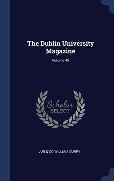 portada The Dublin University Magazine; Volume 48 (in English)