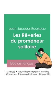 portada Réussir son Bac de français 2023: Analyse des Rêveries du promeneur solitaire de Jean-Jacques Rousseau (en Francés)