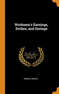 portada Workmen's Earnings, Strikes, and Savings (en Inglés)