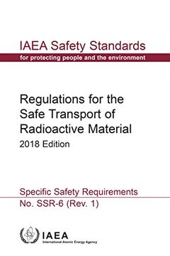 portada Regulations for the Safe Transport of Radioactive Material: 2018 Edition: Specific Safety Requirements (Iaea Safety Standards Series) (en Inglés)