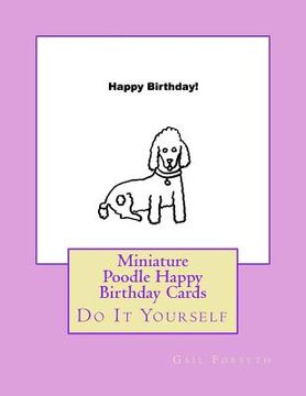 portada Miniature Poodle Happy Birthday Cards: Do It Yourself
