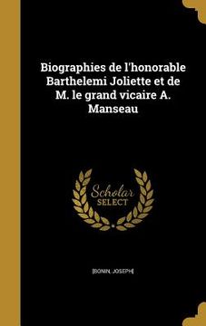 portada Biographies de l'honorable Barthelemi Joliette et de M. le grand vicaire A. Manseau (en Francés)