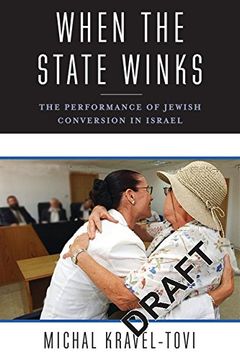 portada When the State Winks: The Performance of Jewish Conversion in Israel (Religion, Culture, and Public Life) (in English)