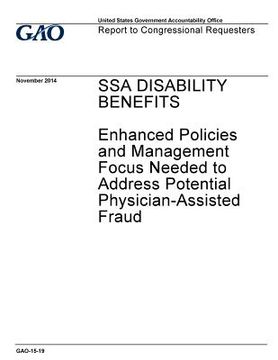 portada SSA disability benefits, enhanced policies and management focus needed to address potential physician-assisted fraud: report to congressional requeste (en Inglés)