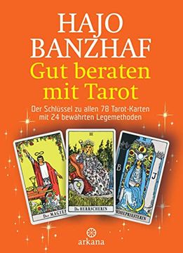 portada Gut Beraten mit Tarot: Set / Buch und 78 Rider Waite Tarotkarten: Set / Buch und 78 Rider Waite Tarotkarten: Der Schlüssel zu Allen 78 Tarot-Karten mit 24 Bewährten Legemethoden (in German)