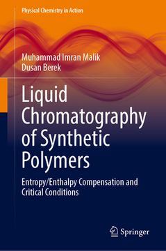 portada Liquid Chromatography of Synthetic Polymers: Entropy/Enthalpy Compensation and Critical Conditions