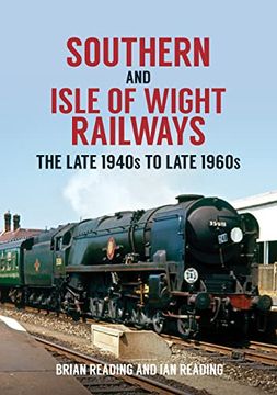 portada Southern and Isle of Wight Railways: The Late 1940S to Late 1960S (en Inglés)