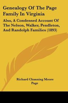 portada genealogy of the page family in virginia: also, a condensed account of the nelson, walker, pendleton, and randolph families (1893)