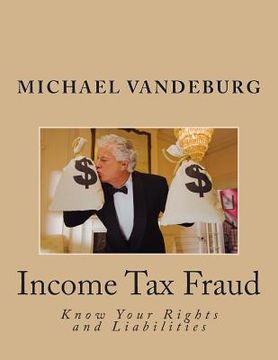 portada Income Tax Fraud: Know Your Rights and Liabilities