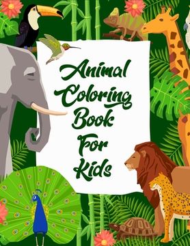 portada animal coloring book for kids: Awesome 100+ Coloring Animals, Birds, Mandalas, Butterflies, Flowers, Paisley Patterns, Garden Designs, and Amazing Sw (in English)