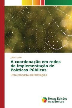 portada A coordenação em redes de implementação de Políticas Públicas: Uma proposta metodológica (en Portugués)