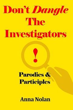 portada Don't Dangle the Investigators! Parodies and Participles (in English)