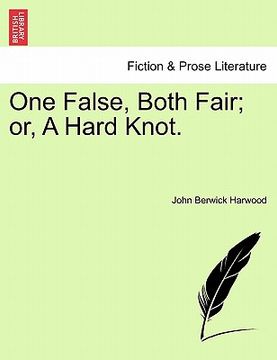 portada one false, both fair; or, a hard knot. (en Inglés)