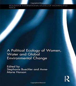 portada A Political Ecology of Women, Water and Global Environmental Change (Routledge International Studies of Women and Place)