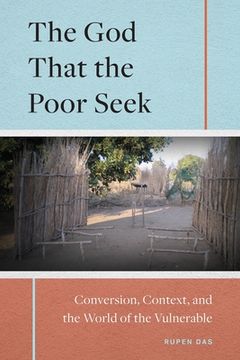 portada The god That the Poor Seek: Conversion, Context, and the World of the Vulnerable (en Inglés)