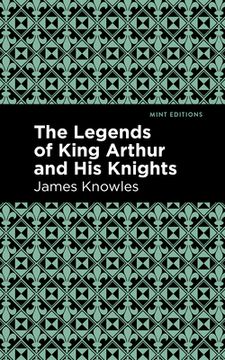 portada The Legends of King Arthur and his Knights (en Inglés)