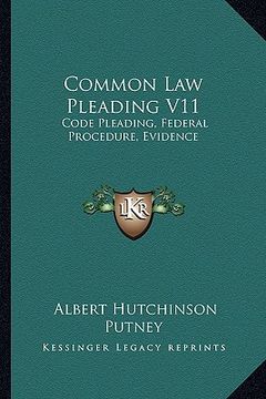 portada common law pleading v11: code pleading, federal procedure, evidence: examination questions (1910) (in English)