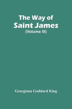 portada The Way Of Saint James (Volume Iii) (en Inglés)