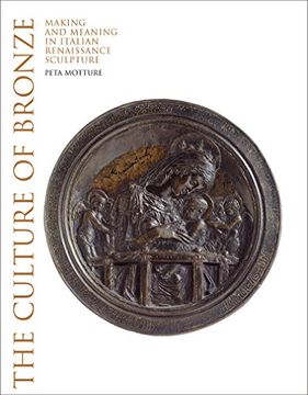 portada The Culture of Bronze: Making and Meaning in Italian Renaissance (in English)