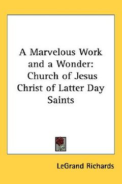 portada a marvelous work and a wonder: church of jesus christ of latter day saints