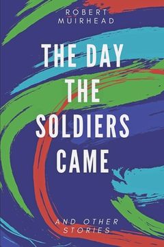 portada The Day the Soldiers Came: and other stories (en Inglés)