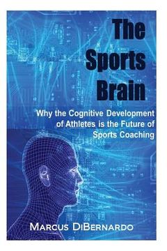 portada The Sports Brain: Why the Cognitive Development of Athletes is the Future of Sports Coaching (en Inglés)