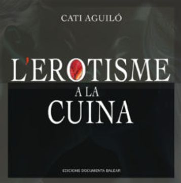 portada L Erotisme a la Cuina (en Catalá)