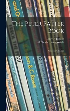 portada The Peter Patter Book; Rimes for Children (en Inglés)
