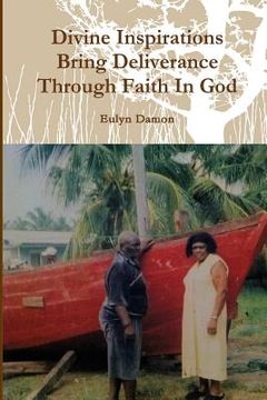 portada Divine Inspiration Brings Deliverance Through Faith In God (en Inglés)