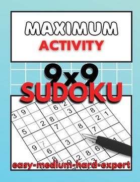 portada Maximum Activity: Sudoku puzzle book for adults easy to expert, 9x9 Sudoku puzzles with solutions, Beginner to Expert Sudoku (in English)