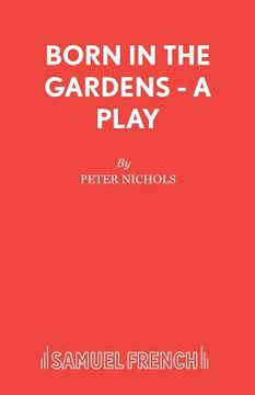 portada Born in the Gardens - A Play (en Inglés)