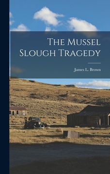 portada The Mussel Slough Tragedy (en Inglés)