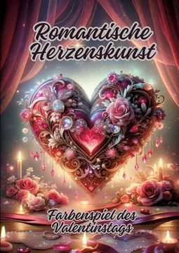 portada Romantische Herzenskunst: Farbenspiel des Valentinstags (en Alemán)