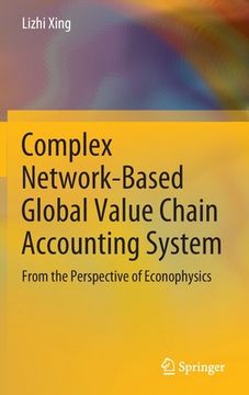 portada Complex Network-Based Global Value Chain Accounting System: From the Perspective of Econophysics (en Inglés)