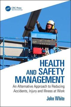portada Health and Safety Management: An Alternative Approach to Reducing Accidents, Injury and Illness at Work (in English)