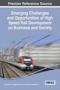 portada Emerging Challenges and Opportunities of High Speed Rail Development on Business and Society (Advances in Civil and Industrial Engineering)