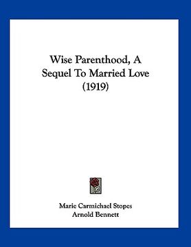 portada wise parenthood, a sequel to married love (1919) (in English)