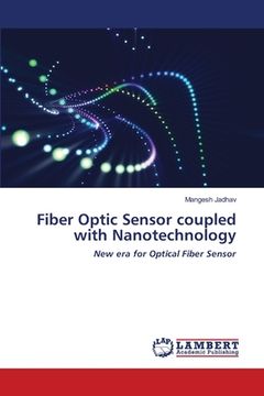 portada Fiber Optic Sensor coupled with Nanotechnology (en Inglés)