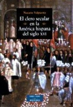portada El Clero Secular en la América Hispana del Siglo xvi