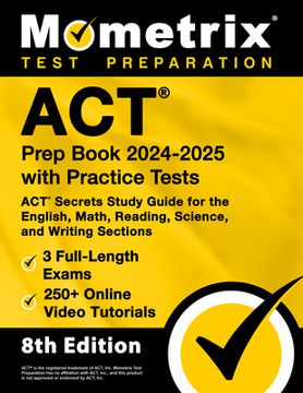 portada ACT Prep Book 2024-2025 with Practice Tests - 3 Full-Length Exams, 250+ Online Video Tutorials, ACT Secrets Study Guide for the English, Math, Reading (en Inglés)