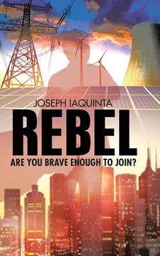 portada Rebel: Are You Brave Enough to Join? (en Inglés)