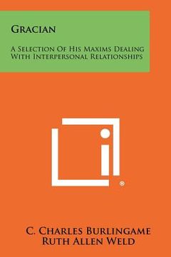 portada gracian: a selection of his maxims dealing with interpersonal relationships (en Inglés)