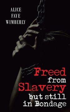 portada Freed from Slavery but Still in Bondage (en Inglés)