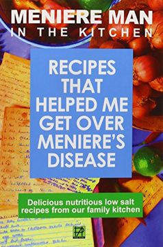 portada Meniere Man in the Kitchen: Recipes That Helped Me Get Over Meniere's