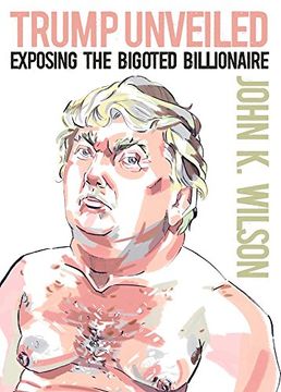 portada Trump Unveiled: Exposing the Bigoted Billionaire