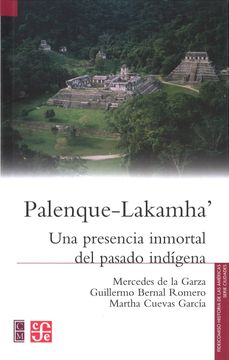 portada Palenque-Lakamha'. Una Presencia Inmortal del Pasado Indígena
