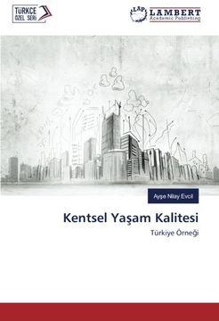 portada Kentsel Yasam Kalitesi: Türkiye Örnegi (en Turco)