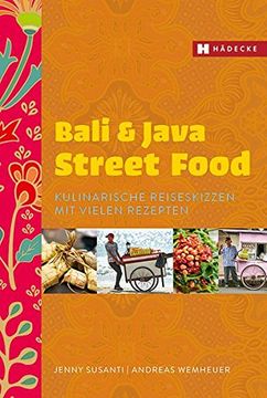 portada Bali & Java Street Food: Kulinarische Reiseskizzen mit Vielen Rezepten 